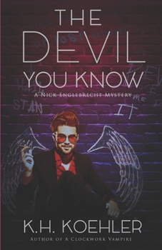 The Devil You Know - Book #1 of the Nick Englebrecht