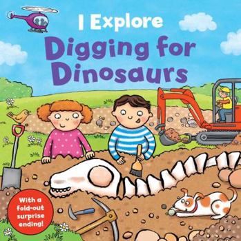 Digging for Dinosaurs - Book  of the I Explore Board Books