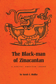 Paperback The Black-Man of Zinacantan: A Central American Legend Book