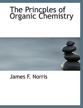 The Princples of Organic Chemistry