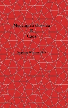 Meccanica classica e caos: Libro 1 di Fisica dall'emanazione massima di informazione (Italian Edition)