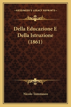 Paperback Della Educazione E Della Istruzione (1861) [Italian] Book