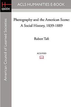 Paperback Photography and the American Scene: A Social History, 1839-1889 Book