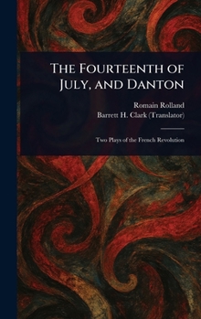 Hardcover The Fourteenth of July, and Danton Book
