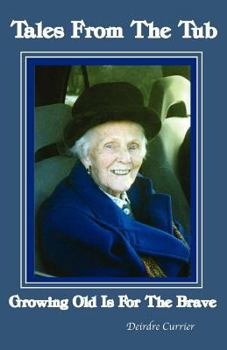 Paperback Tales from the Tub: Growing Old Is for the Brave Book