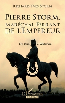 Paperback Pierre Storm, Maréchal-Ferrant de l'Empereur [French] Book