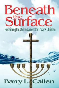 Paperback Beneath the Surface, Reclaiming the Old Testament for Today's Christians Book