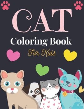 Paperback CAT Coloring Book For Kids: Cute Cat Coloring books for girls and boys, Easy to Hard Designs (Cool gifts for Children's) Book