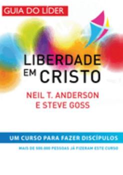 Paperback Liberdade em Cristo: Curso de Discipulado - Manual do Líder: Curso de Discipulado -: Curso de Discipulado: Curso para [Portuguese] Book