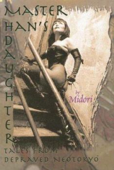 Paperback Master Han's Daughter: Tales from Depraved Neotokyo Book