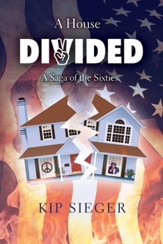 Paperback A House Divided: A Saga of the Sixties Volume 1 Book