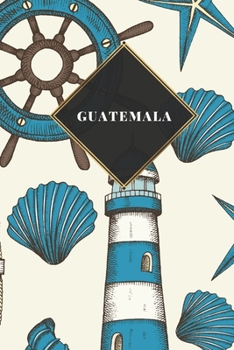Guatemala: Carnet de voyage lign� ou carnet de voyage lign� - Journal de voyage pour hommes et femmes avec lignes
