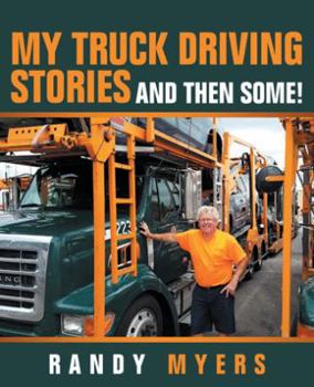 Paperback My Truck Driving Stories: And Then Some! Book