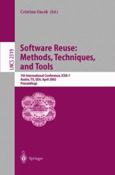 Paperback Software Reuse: Methods, Techniques, and Tools: 7th International Conference, Icsr-7, Austin, Tx, Usa, April 15-19, 2002. Proceedings Book