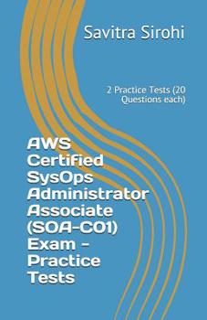 Paperback AWS Certified SysOps Administrator Associate (SOA-C01) Exam - Practice Tests: 2 Practice Tests (20 Questions each) Book