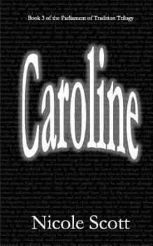 Paperback Caroline: Book 3 of the Parliament of Tradition Trilogy Book