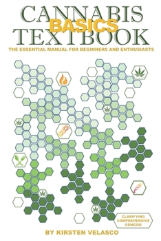 Paperback Cannabis Basics Textbook: The Essential Manual for Beginners and Enthusiasts Book