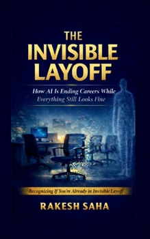 The Invisible Layoff: How AI Is Ending Careers While Everything Still Looks Fine