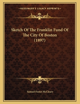 Paperback Sketch Of The Franklin Fund Of The City Of Boston (1897) Book