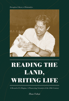 Hardcover Reading the Land, Writing Life: A Record of Li Boqian, a Pioneering Scientist of the 20th Century Book