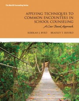 Paperback Applying Techniques to Common Encounters in School Counseling: A Case-Based Approach Book