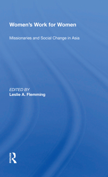 Paperback Women's Work for Women: Missionaries and Social Change in Asia Book