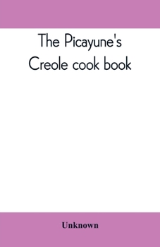 Paperback The Picayune's Creole cook book