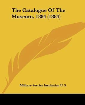Paperback The Catalogue Of The Museum, 1884 (1884) Book