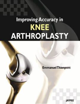 Hardcover Improving Accuracy in Knee Arthroplasty Book