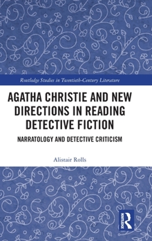 Hardcover Agatha Christie and New Directions in Reading Detective Fiction: Narratology and Detective Criticism Book