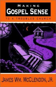 Paperback Making Gospel Sense: To a Troubled Church Book