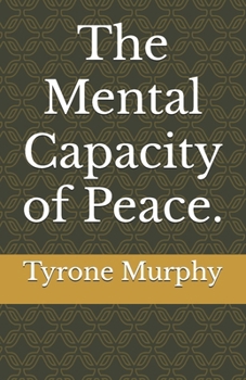 Paperback The Mental Capacity of Peace. Book