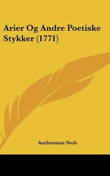 Hardcover Arier Og Andre Poetiske Stykker (1771) [Not Applicable] Book