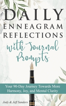 Paperback Daily Enneagram Reflections with Journal Prompts: Your 90-Day Journey Towards More Harmony, Joy, and Mental Clarity Book