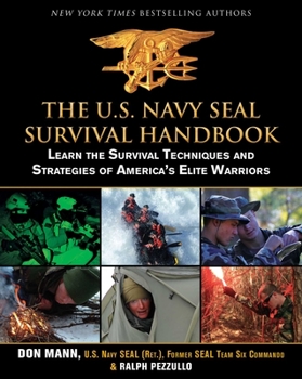 Paperback The U.S. Navy Seal Survival Handbook: Learn the Survival Techniques and Strategies of America's Elite Warriors Book