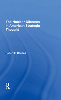 Hardcover The Nuclear Dilemma in American Strategic Thought Book