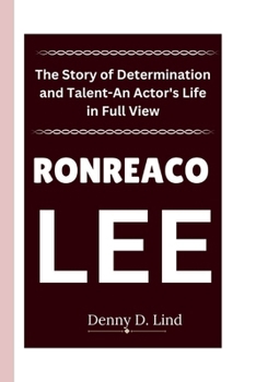 Paperback Ronreaco Lee: The Story of Determination and Talent-An Actor's Life in Full View Book