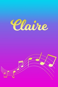 Claire: Sheet Music Note Manuscript Notebook Paper | Pink Blue Gold  Personalized Letter C Initial Custom First Name Cover | Musician Composer ... Notepad Notation Guide | Compose Write Songs