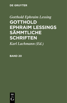 Hardcover Gotthold Ephraim Lessing: Gotthold Ephraim Lessings Sämmtliche Schriften. Band 20 [German] Book