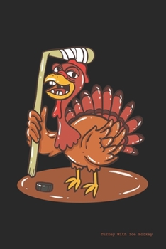 Paperback Turkey With Ice Hockey: 120 Pages I 6x9 I Blank Book