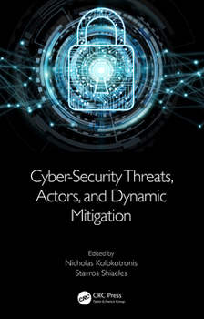 Hardcover Cyber-Security Threats, Actors, and Dynamic Mitigation Book