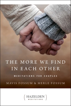 Paperback The More We Find in Each Other: Meditations for Couples Book
