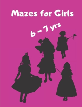 Paperback Mazes for Girls 6-7 yrs: Girl Shapes and Square Mazes in a large size book Great gift idea for your precious Book