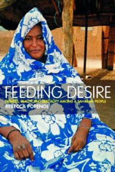 Paperback Feeding Desire: Fatness, Beauty and Sexuality Among a Saharan People Book