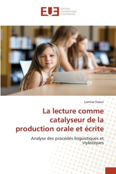Paperback La lecture comme catalyseur de la production orale et écrite [French] Book