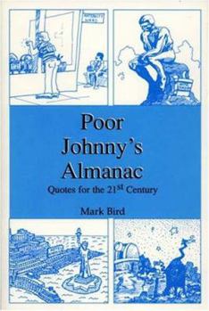 Paperback Poor Johnny's Almanac: Quotes for the 21st Century Book