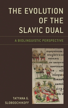 Hardcover Evolution of the Slavic Dual: A Biolinguistic Perspective Book