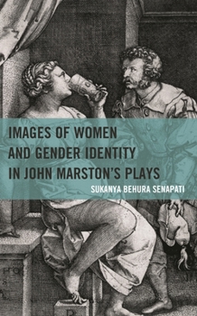 Images of Women and Gender Identity in John Marston's Plays