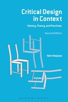 Hardcover Critical Design in Context: History, Theory and Practices Book