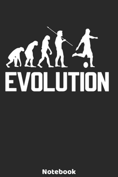 Evolution Notebook: Soccer Evolution Design - 120 ruled Pages 6'x9'. Journal for Player, Referees and Coaches. Writing Book for your training, your ... Fans and Lovers for Christmas or Birthdays.